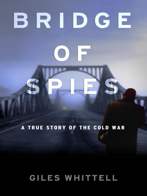 Title details for Bridge of Spies by Giles Whittell - Wait list
